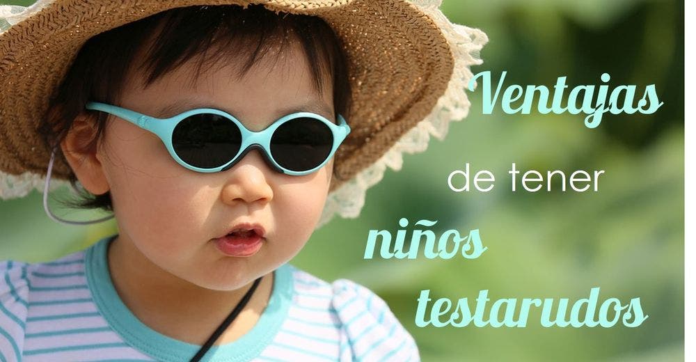 Tener niños testarudos tiene sus ventajas ¿Te suenan familiares estos puntos?